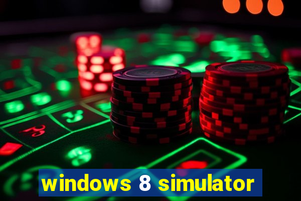 windows 8 simulator